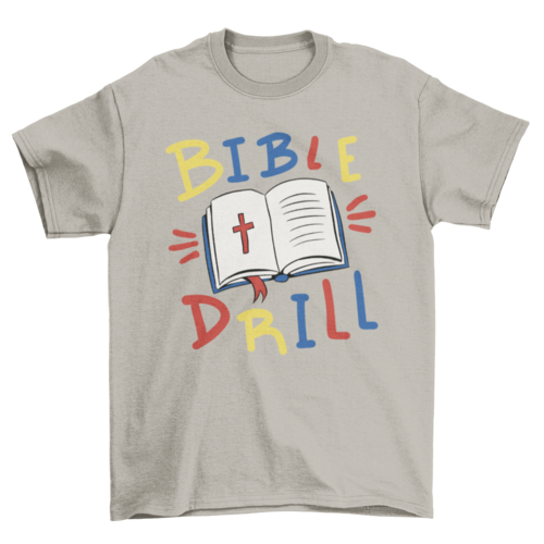 Bible drill t-shirt