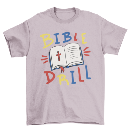 Bible drill t-shirt